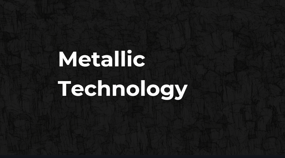 metallic technology