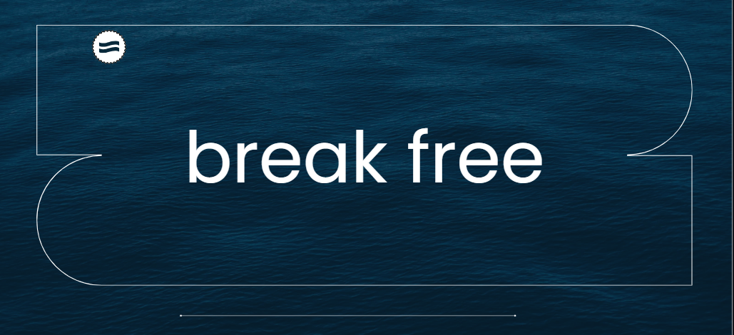 break free