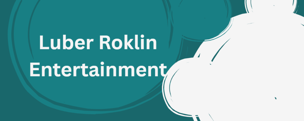 Luber Roklin Entertainment