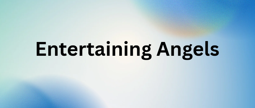 Entertaining Angels