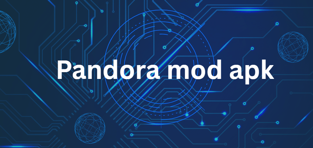 pandora mod apk