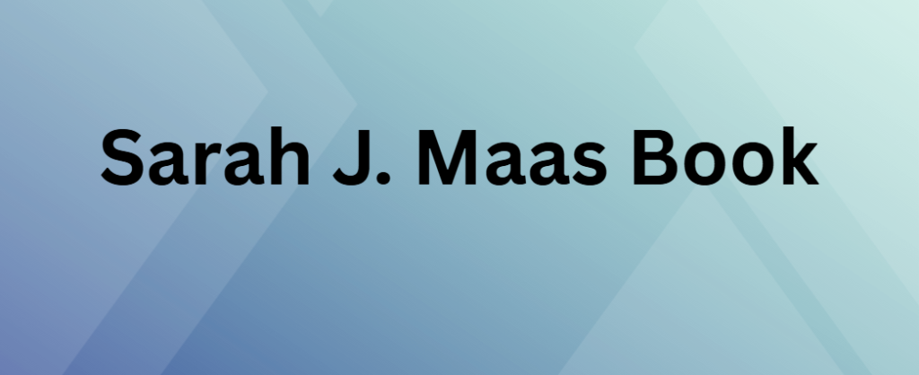 Sarah J. Maas Book