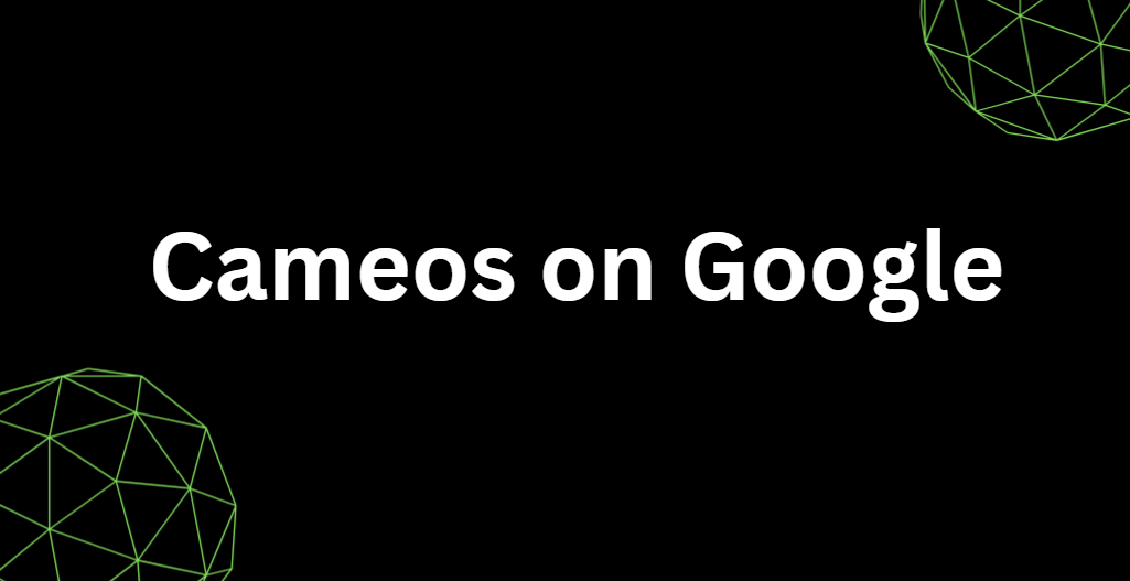 Cameos on Google