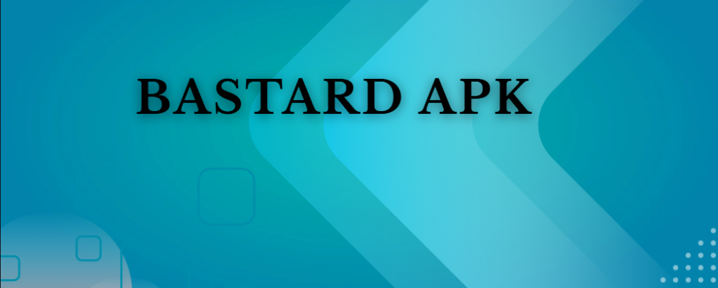 bastard apk