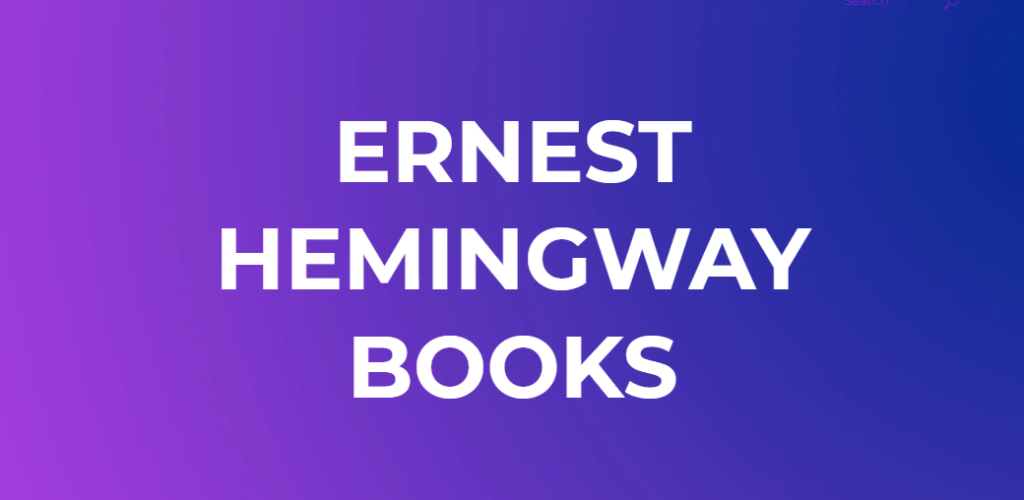 Ernest Hemingway Books