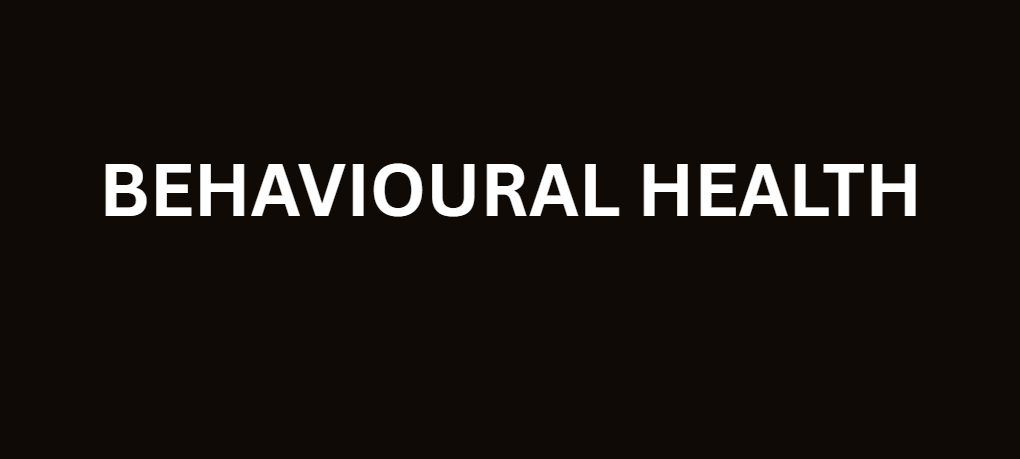 Behavioural health