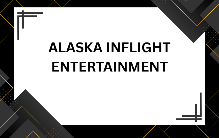 Alaska inflight entertainment