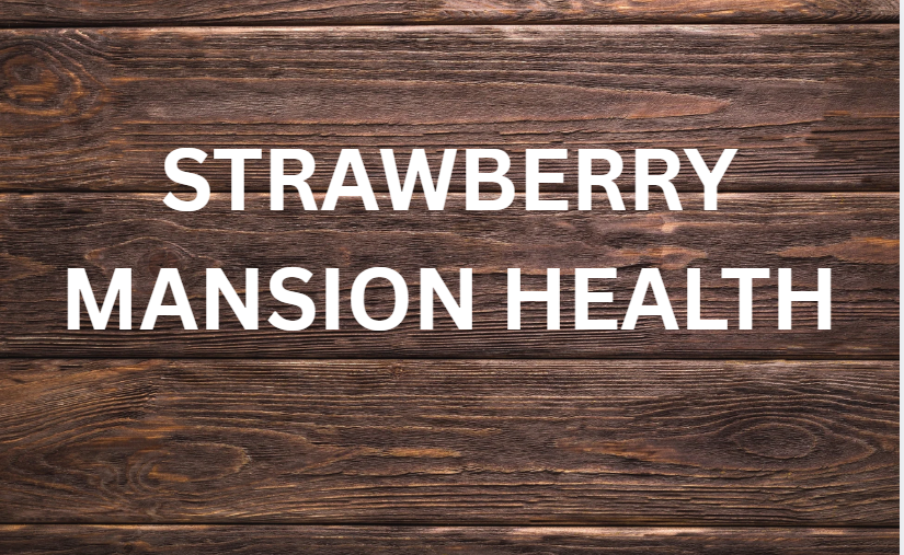 Strawberry Mansion Health